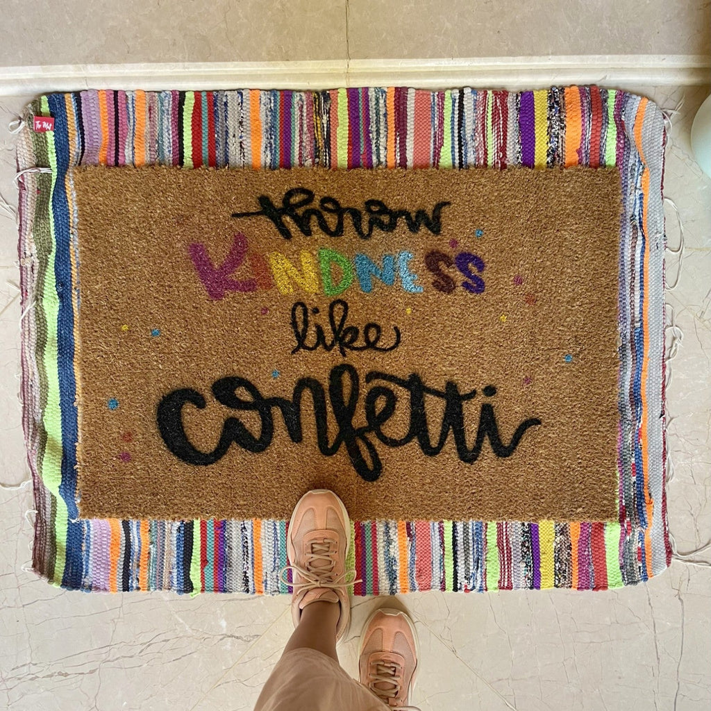 Throw kindness like confetti