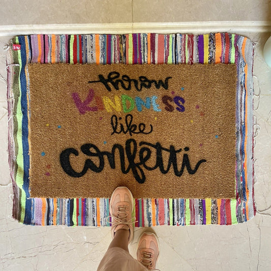 Throw kindness like confetti