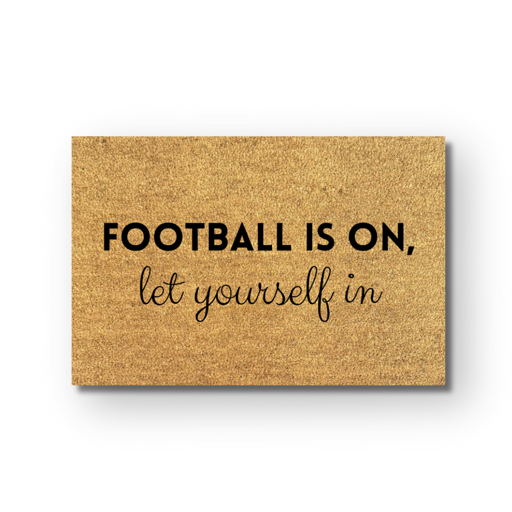Football is on, Let yourself in
