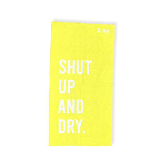 Shut Up and Dry Beach Towel - TheMatHomes