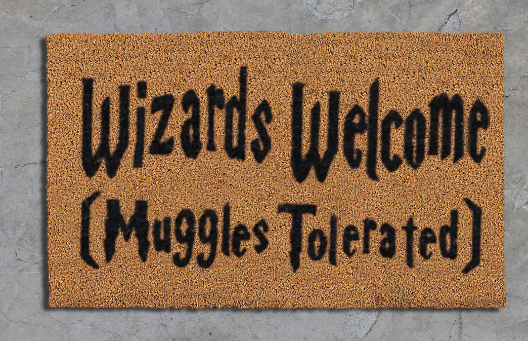 Wizards welcome muggles tolerated mat