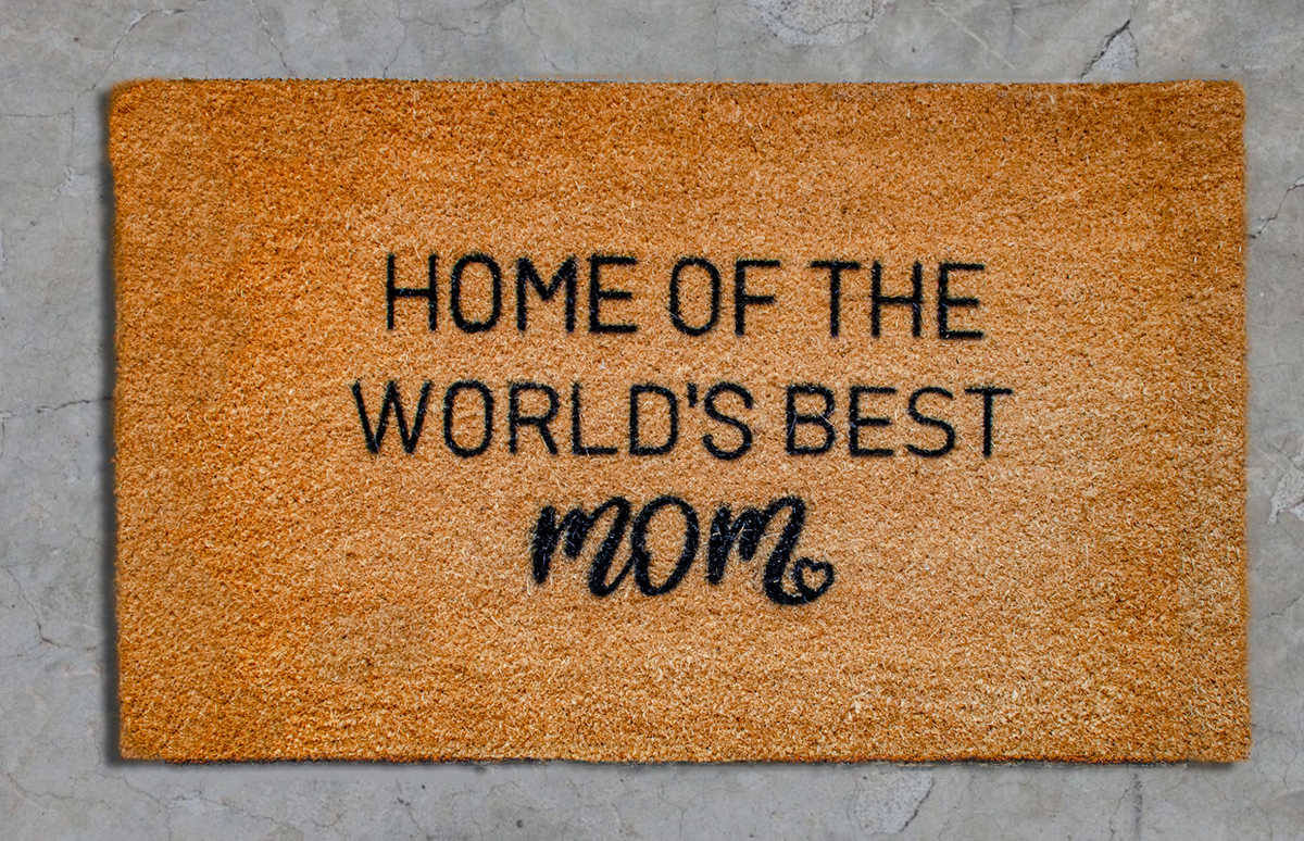 Home of the world's best Mom