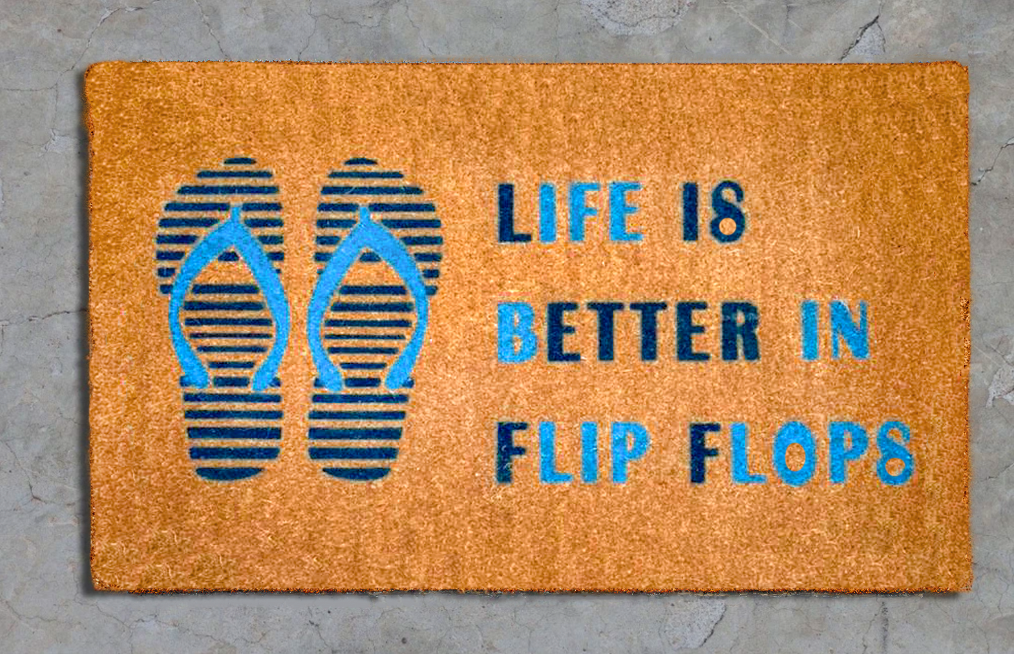 Life is better in Flip Flops